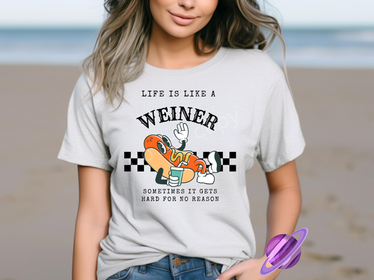 LIFE IS LIKE A WEINER TEE